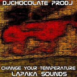 Djchocolate Prodj - Change Your Temperature