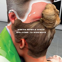 Simian Mobile Disco - Welcome To Sideways