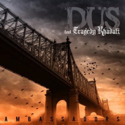 DUS - Ambassadors (feat. Tragedy Khadafi) [Explicit]