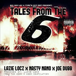 Lazie Locz Nasty Nano Joe Dubb - Tales from the 6 [Explicit]