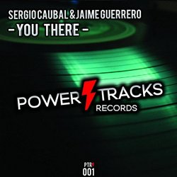 Sergio Caubal And Jaime Guerrero - You There (Original Mix) [Explicit]
