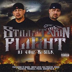 DJ 40oz And Silk - Still Takin' Flight [Explicit]