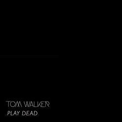 Tom Walker - Play Dead