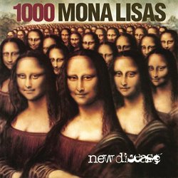 1000 Mona Lisas - New Disease