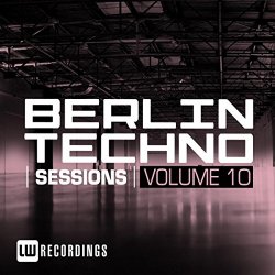 Various Artists - Berlin Techno Sessions, Vol. 10