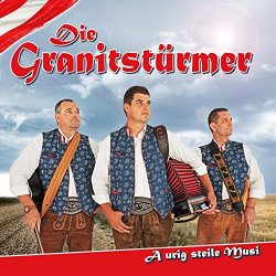 Die Granitstuermer - A urig steile Musi