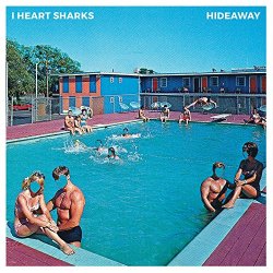 I Heart Sharks - Hideaway