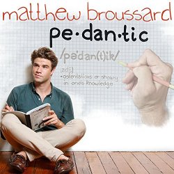 Matthew Broussard - Pedantic [Explicit]