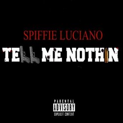 Tell Me Nothin' [Explicit]