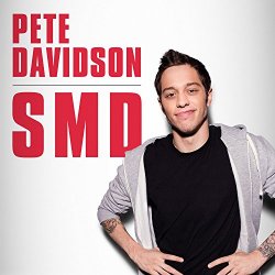 Pete Davidson - SMD [Explicit]