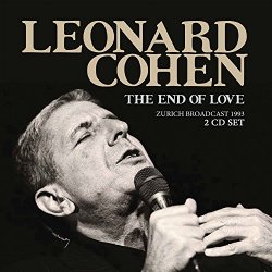 Leonard Cohen - The End of Love Radio Broadcast Zurich 1993