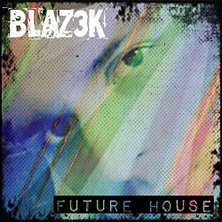 Blaz3K - Future House