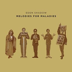 Eden Shadow - Melodies for Maladies