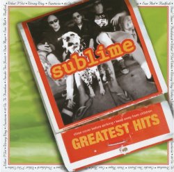 Sublime - Sublime Greatest Hits (Explicit Version)