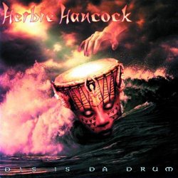 Herbie Hancock - Dis Is Da Drum