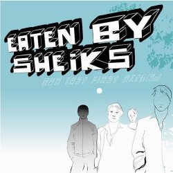 Eaten By Sheiks - Our Last First Record