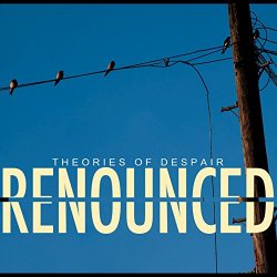 Renounced - Theories of Despair