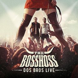 the Bosshoss - Dos Bros-Live (Deluxe ed