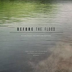 Trent Reznor & Atticus Ross + Gustavo Santaolalla - Before the Flood