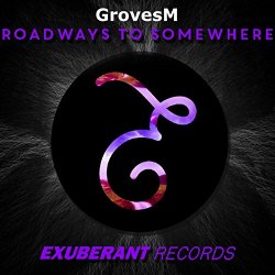 Grovesm - Roadways to Somewhere