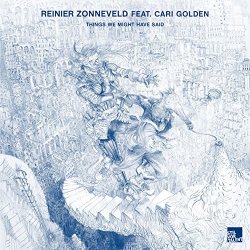 , Reinier Zonneveld - Things We Might Have Said (feat. Cari Golden)