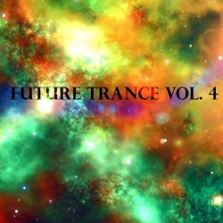 Future - Future Trance, Vol. 4 [Explicit]