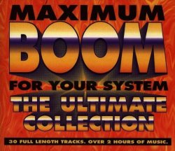 VARIOUS ARTISTS - Maximum Boom for Your System 1: Ultimate Coll by VARIOUS ARTISTS (1996-02-06)