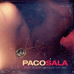 Paco Sala - Put Your Hands on Me