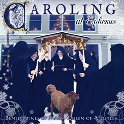 Benedictines of Mary, Queen of Apostles - Caroling at Ephesus