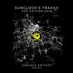 Various Artists - Sunclock's Traxxx ADE Edition 2016