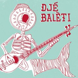 Dje Baleti - Djé Balèti