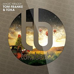 Tom Franke And Toka - Magic Melody