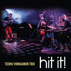 Teemu Viinikainen Trio - Hit It!