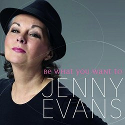 Jenny Evans - Be What You Want To