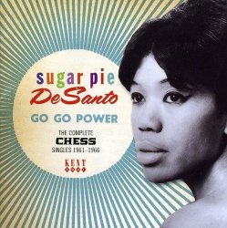 Sugar Pie DeSanto - Go Go Power : The Complete Chess Singles 1961-1966
