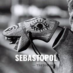 Sebastopol - Sebastopolis the Journey