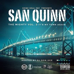 San Quinn - Mighty Vol. 3 - It's My Turn Again [Explicit]