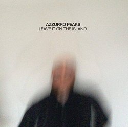 Azzurro Peaks - Leave It On the Island
