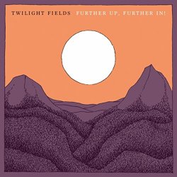 Twilight Fields - Further Up, Further In