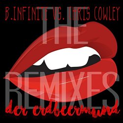 Infinite, Chris Cowley - Der Erdbeermund (Zinner+Orffee Electric Strawberry Clubmix)