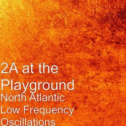 2A at the Playground - North Atlantic Low Frequency Oscillations [Explicit]