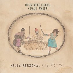 Open Mike Eagle and Paul White - Hella Personal Film Festival [Explicit]