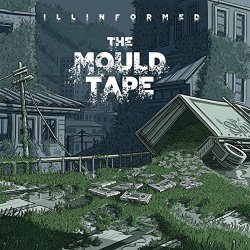 Illinformed - The Mould Tape [Explicit]