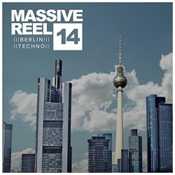 Various Artists - Massive Reel, Vol.14: Berlin Techno