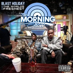 Blast Holiday - The Morning Show [Explicit]