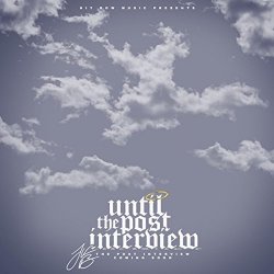 Juice - Until the Post Interview [Explicit]