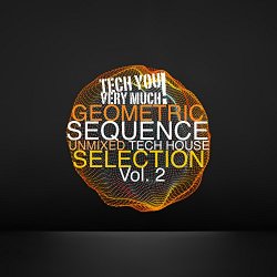 Various Artists - Geometric Sequence, Vol. 2 (Unmixed Tech House Selection)