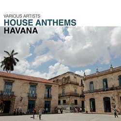 Various Artists - House Anthems Havana