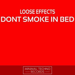 Loose Effects - Dont Smoke In Bed