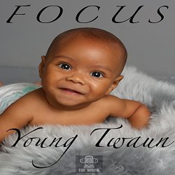 Young Twaun - Focus